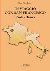 In viaggio con san Francesco. Paola-Tours. Nuova ediz.