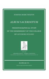 Album sacerdotum. Prosopographical study of the membership of the college of Septemviri Epulones