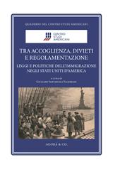 Tra accoglienza, divieti e regolamentazione. Leggi e politiche dell'immigrazione negli Stati Uniti d'America
