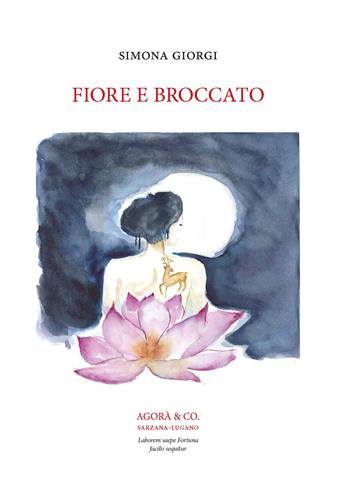 Fiore e broccato - Simona Giorgi - Libro Agorà & Co. (Lugano) 2026, Lo specchio di Dioniso | Libraccio.it