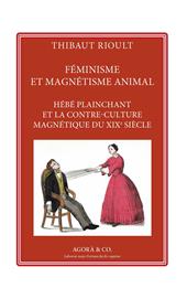 Féminisme et magnétisme animal. Hébé plainchant et la contre-culture magnétique du XIXe siècle