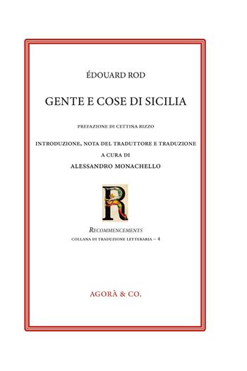 Gente e cose di Sicilia. Ediz. italiana e francese - Édouard Rod - Libro Agorà & Co. (Lugano) 2025, Recommencements | Libraccio.it
