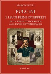Puccini e i suoi primi interpreti. Dalla prassi ottocentesca alla prassi contemporanea