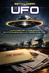 Ufo. La storia della ricerca di vita aliena sulla terra e oltre