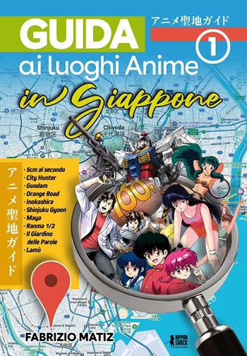 Guida ai luoghi anime in Giappone. Vol. 1 - Fabrizio Matiz - Libro XPublishing 2026 | Libraccio.it