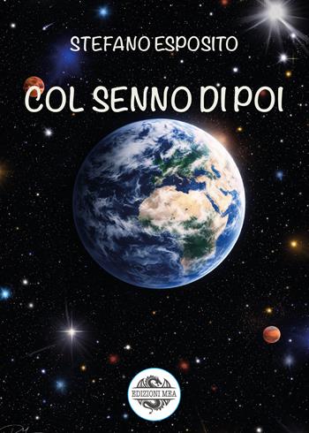 Col senno di poi - Stefano Esposito - Libro Edizioni Mea 2026 | Libraccio.it