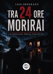 Tra 24 ore morirai. La ragazza della villetta