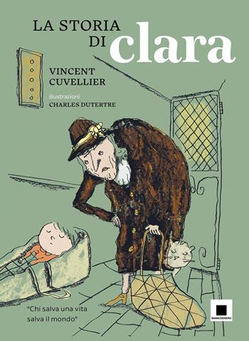 La storia di Clara - Vincent Cuvellier - Libro Biancoenero 2026, Maxizoom | Libraccio.it