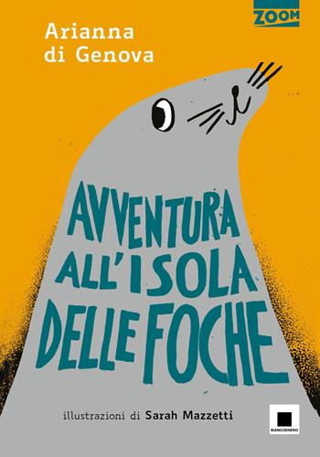 Avventura all'isola delle foche - Arianna Di Genova - Libro Biancoenero 2026, Zoom | Libraccio.it