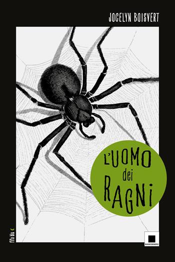 L'uomo dei ragni - Jocelyn Boisvert - Libro Biancoenero 2026, Fifa blu | Libraccio.it