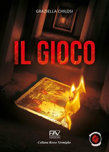 Il gioco - Graziella Chilosi - Libro Pav Edizioni 2025, Rosso vermiglio | Libraccio.it