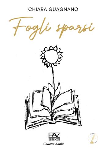 Fogli sparsi - Chiara Guagnano - Libro Pav Edizioni 2025, Aonia | Libraccio.it