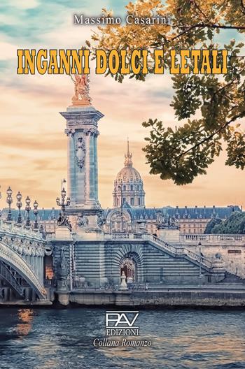Inganni dolci e letali - Massimo Casarini - Libro Pav Edizioni 2025, Romanzo | Libraccio.it