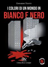 I colori di un mondo in bianco e nero