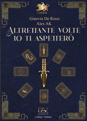 Altrettante volte io ti aspetterò - Ginevra De Rossi, Alex Ak - Libro Pav Edizioni 2025, Chimere | Libraccio.it