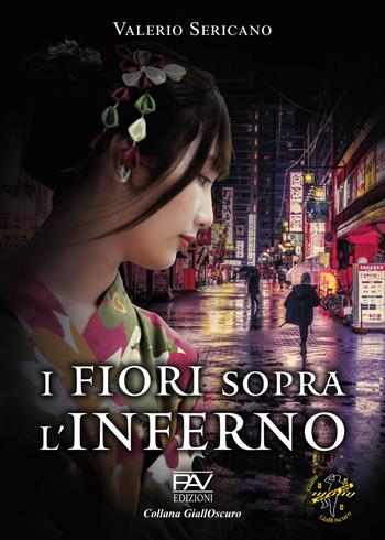 I fiori sopra l'inferno - Valerio Sericano - Libro Pav Edizioni 2025, GiallOscuro | Libraccio.it