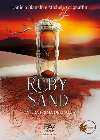Ruby Sand. Un'ora prima dell'alba - Daniela Bianchi, Michele Grignaffini - Libro Pav Edizioni 2025, Grifoni | Libraccio.it