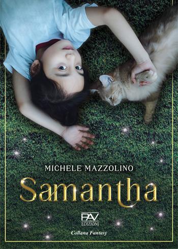 Samantha - Michele Mazzolino - Libro Pav Edizioni 2025, Fantasy | Libraccio.it