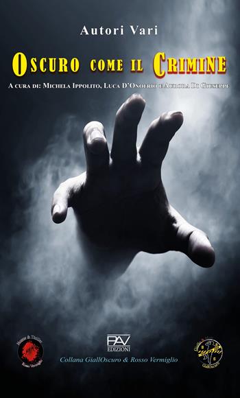 Oscuro come il crimine  - Libro Pav Edizioni 2025, Antologia | Libraccio.it