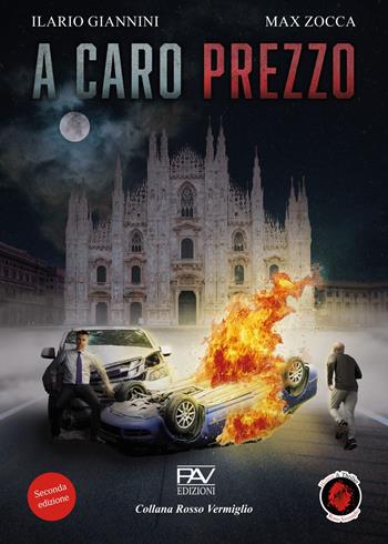 A caro prezzo - Ilario Giannini, Max Zocca - Libro Pav Edizioni 2025, Rosso vermiglio | Libraccio.it