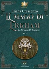 Lo stratega di Breingor. Il mago di Erkham. Vol. 2