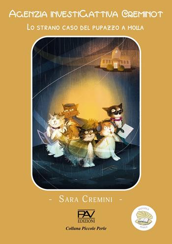Agenzia InvestiGattiva Creminot. Lo strano caso del pupazzo a molla - Sara Cremini - Libro Pav Edizioni 2025, Piccole perle | Libraccio.it