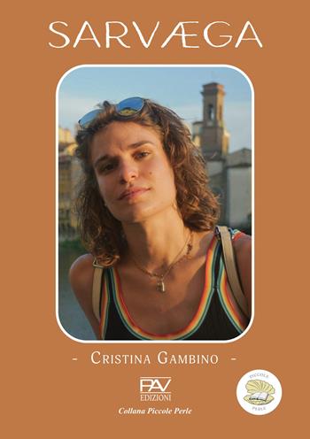 Sarvæga - Cristina Gambino - Libro Pav Edizioni 2025, Piccole perle | Libraccio.it