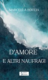 D'amore e altri naufragi
