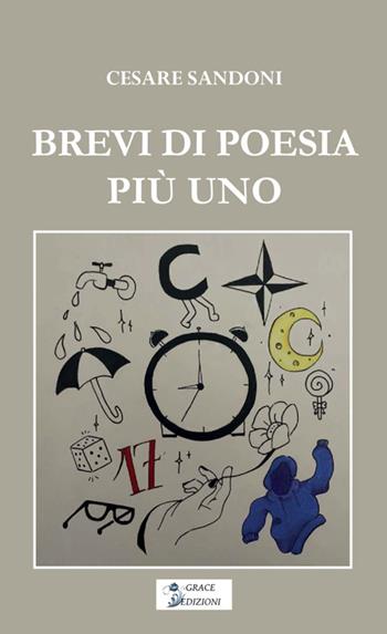 Brevi di poesia più uno - Cesare Sandoni - Libro Grace Edizioni 2026 | Libraccio.it