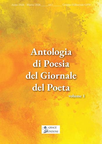 Antologia di poesia del giornale del poeta. Vol. 1  - Libro Grace Edizioni 2026 | Libraccio.it