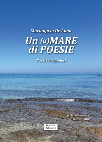 Un (a)mare di poesie - Mariangela De Anna - Libro Grace Edizioni 2026 | Libraccio.it
