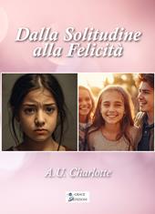Dalla solitudine alla felicità