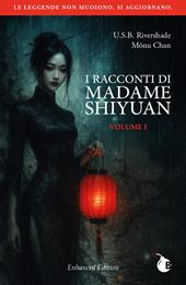 I racconti di Madame Shiyuan. Ediz. illustrata