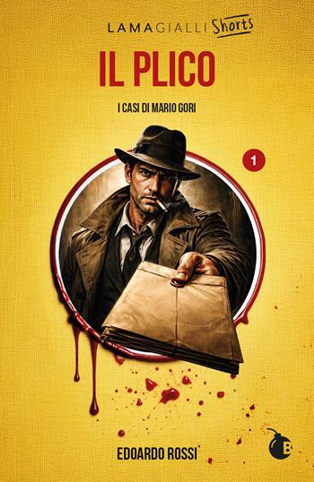 Il plico. I casi di Mario Gori - Edoardo Rossi - Libro BombaBooks Edizioni 2026, Lama Gialli Shorts | Libraccio.it