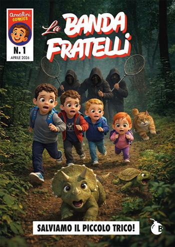 La Banda Fratelli. Salviamo il piccolo Trico! Ediz. integrale - Manuel Bottai - Libro BombaBooks Edizioni 2026, Amolini | Libraccio.it