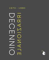 Decennio irrazionale. 1970-1980