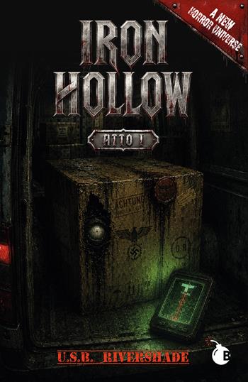 Iron Hollow. Atto I - U.S.B. Rivershade - Libro BombaBooks Edizioni 2026, Lama Horror | Libraccio.it