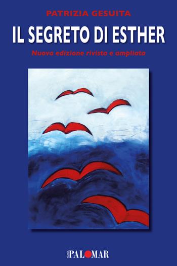 Il segreto di Esther - Patrizia Gesuita - Libro Nuova Palomar 2026 | Libraccio.it