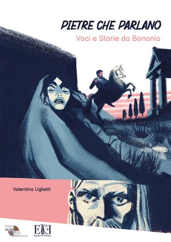 Pietre che parlano. Voci e storie da Bononia. Ediz. illustrata - Valentina Uglietti - Libro Edizioni Espera 2026 | Libraccio.it
