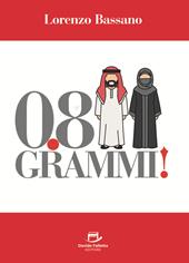 0.8 grammi!