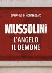 Mussolini, l'angelo, il demone