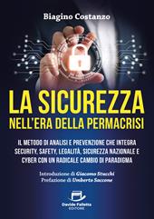 La sicurezza nell'era della ermacrisi. Il metodo di analisi e prevenzione che integra security, safety, legalità, sicurezza nazionale e cyber con un radicale cambio di paradigma