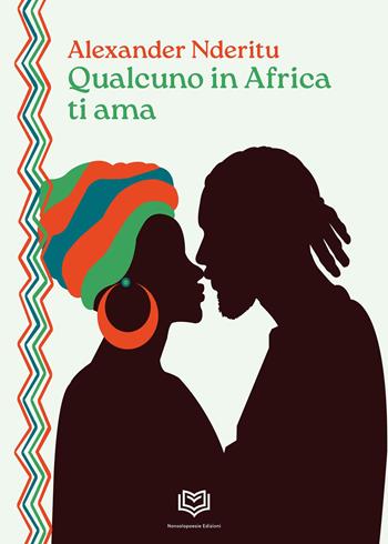 Qualcuno in Africa ti ama - Alexander Nderitu - Libro Nonsolopoesie Edizioni 2026, Karibù. New Africa | Libraccio.it