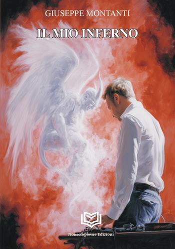 Il mio Inferno - Giuseppe Montanti - Libro Nonsolopoesie Edizioni 2026, Aedo | Libraccio.it