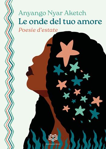 Le onde del tuo amore - Anyango Nyar Aketch - Libro Nonsolopoesie Edizioni 2026, Karibù. New Africa | Libraccio.it