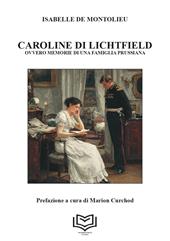 Caroline di Lichtfield. Ovvero le memorie di una famiglia prussiana