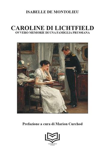 Caroline di Lichtfield. Ovvero le memorie di una famiglia prussiana - Isabelle de Montolieu - Libro Nonsolopoesie Edizioni 2026, I classici | Libraccio.it