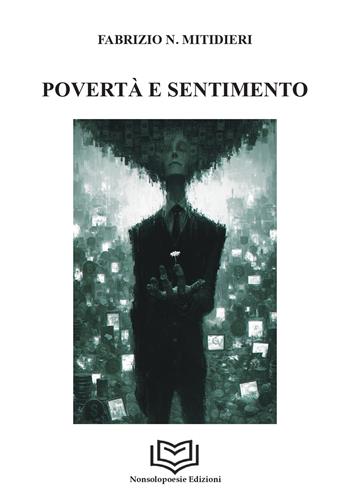 Povertà e sentimento - Fabrizio N. Mitidieri - Libro Nonsolopoesie Edizioni 2026, Sophos | Libraccio.it