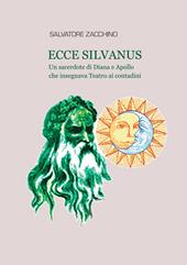 Ecce Silvanus. Un sacerdote di Diana e Apollo che insegnava teatro ai contadini