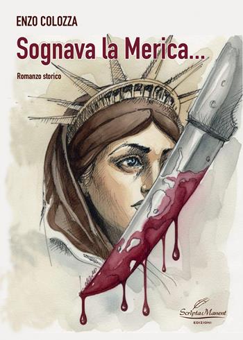 Sognava la Merica... - Enzo Colozza - Libro Scripta Manent (Morcone) 2026 | Libraccio.it